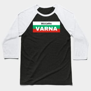 Varna City in Bulgarian Flag Baseball T-Shirt